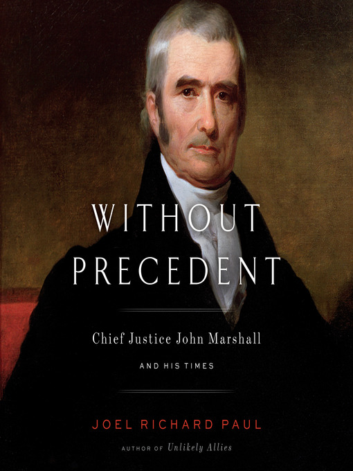 Title details for Without Precedent by Joel Richard Paul - Available